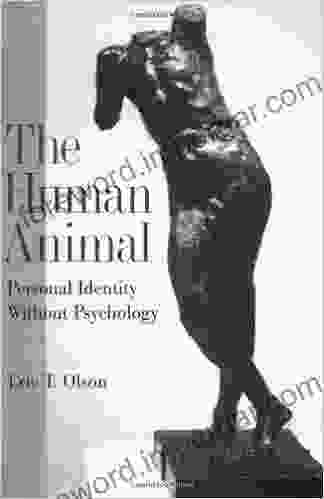 The Human Animal: Personal Identity Without Psychology (Philosophy Of Mind)