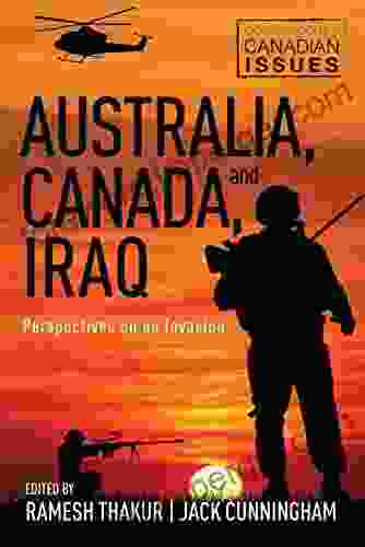 Australia Canada And Iraq: Perspectives On An Invasion (Contemporary Canadian Issues 2)