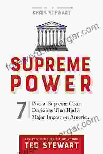 Supreme Power: 7 Pivotal Supreme Court Decisions That Had a Major Impact on America