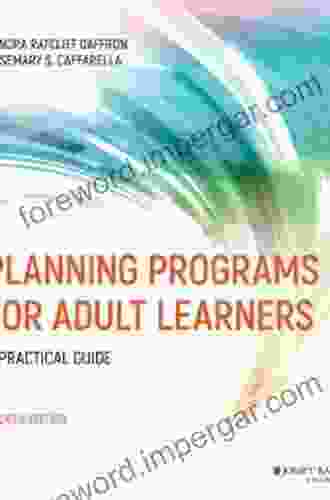 Planning Programs For Adult Learners: A Practical Guide