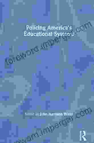 Policing America s Educational Systems John Harrison Watts