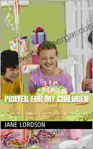 Prayer For My Children: A Spiritual Solution To Peer Pressure And Societal Challenges