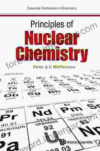 Principles Of Nuclear Chemistry (Essential Textbooks In Chemistry 0)