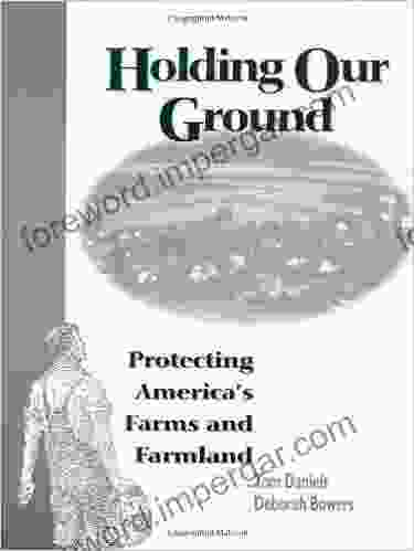 Holding Our Ground: Protecting America S Farms And Farmland