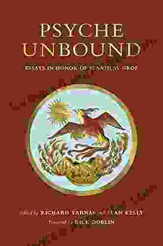 Psyche Unbound: Essays In Honor Of Stanislav Grof