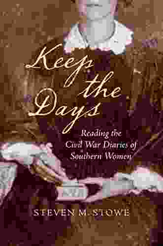 Keep The Days: Reading The Civil War Diaries Of Southern Women (Civil War America)