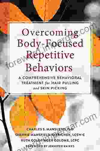 Overcoming Body Focused Repetitive Behaviors: A Comprehensive Behavioral Treatment For Hair Pulling And Skin Picking