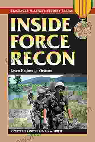 Inside Force Recon: Recon Marines In Vietnam (Stackpole Military History Series)