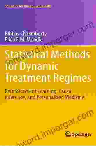 Statistical Methods For Dynamic Treatment Regimes: Reinforcement Learning Causal Inference And Personalized Medicine (Statistics For Biology And Health 76)