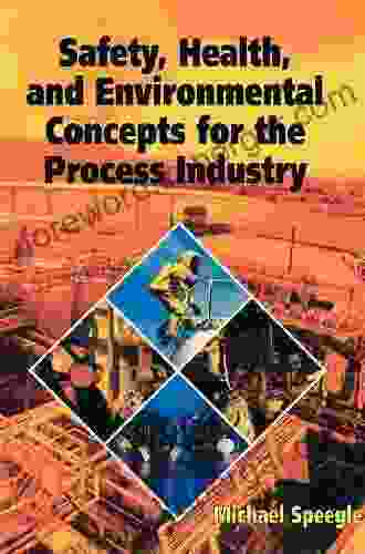 Safety Health And Environmental Concepts For The Process Industry