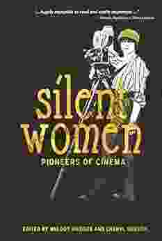 Silent Women: Pioneers Of Cinema