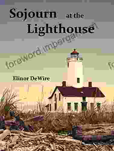 Sojourn at the Lighthouse Elinor DeWire