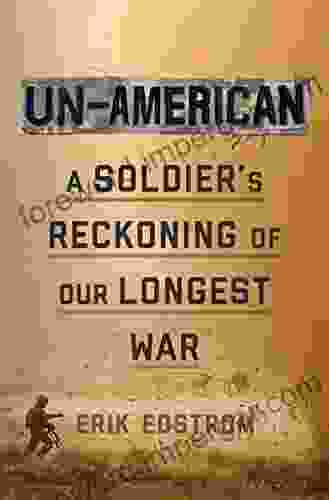 Un American: A Soldier S Reckoning Of Our Longest War