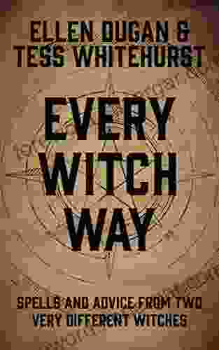 Every Witch Way: Spells And Advice From Two Very Different Witches