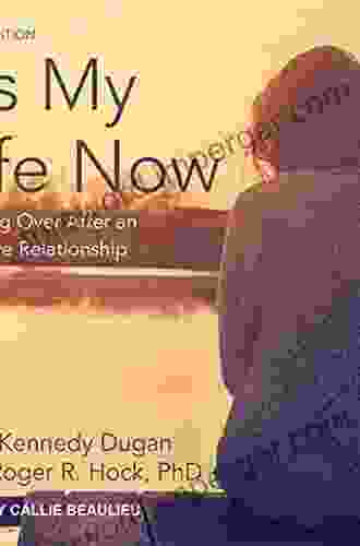 It s My Life Now: Starting Over After an Abusive Relationship