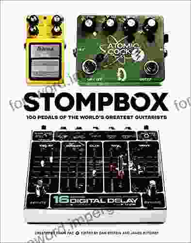 Stompbox: 100 Pedals Of The World S Greatest Guitarists