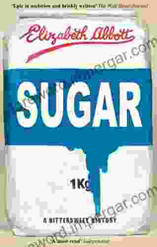 Sugar: A Bittersweet History Elizabeth Abbott