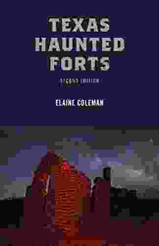 Texas Haunted Forts Elaine Coleman