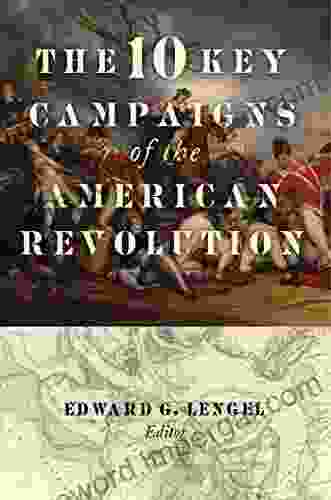 The 10 Key Campaigns Of The American Revolution