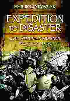 Expedition To Disaster: The Athenian Mission To Sicily 415 BC