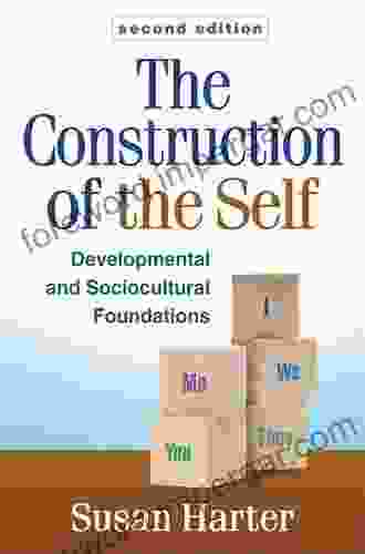 The Construction Of The Self Second Edition: Developmental And Sociocultural Foundations