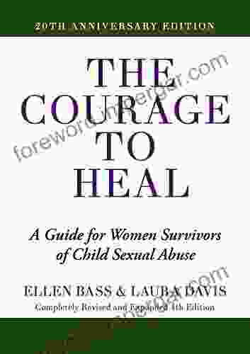 The Courage To Heal: A Guide For Women Survivors Of Child Sexual Abuse