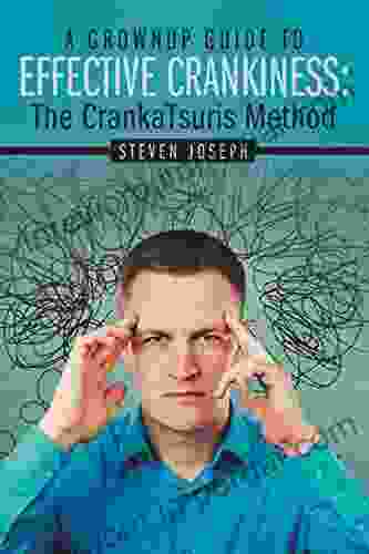 A Grownup Guide To Effective Crankiness:: The Crankatsuris Method