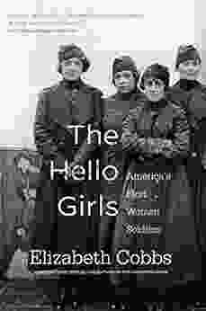 The Hello Girls: America S First Women Soldiers