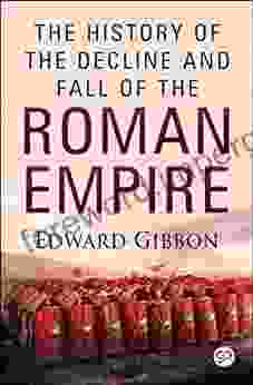 The History of the Decline and Fall of the Roman Empire