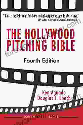 The Hollywood Pitching Bible Ken Aguado