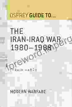 The Iran Iraq War 1980 1988 (Guide To )