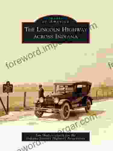 The Lincoln Highway across Indiana (Images of America (Arcadia Publishing))