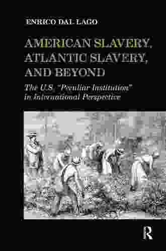 American Slavery Atlantic Slavery And Beyond: The U S Peculiar Institution In International Perspective (United States In The World)