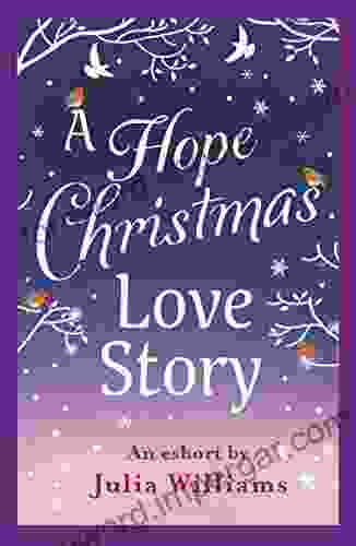 A Hope Christmas Love Story: The Perfect Christmas Short Story To Curl Up With