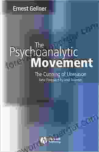 The Psychoanalytic Movement: The Cunning Of Unreason