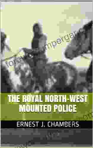 The Royal North West Mounted Police : A Corps History