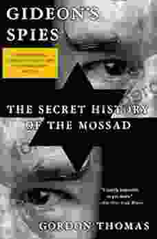 Gideon S Spies: The Secret History Of The Mossad