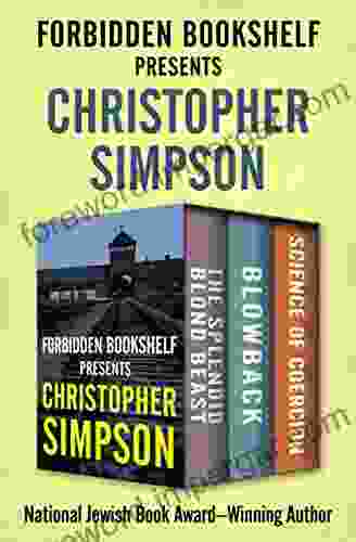 Forbidden Bookshelf Presents Christopher Simpson: The Splendid Blond Beast Blowback and Science of Coercion