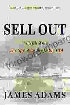 Sell Out: Aldrich Ames: The Spy Who Broke The CIA