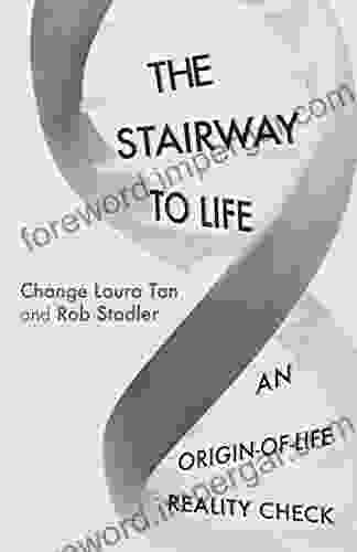 The Stairway To Life: An Origin Of Life Reality Check