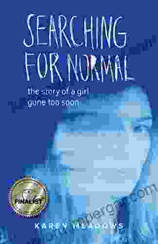 Searching for Normal: The Story of a Girl Gone Too Soon