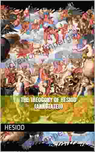 The Theogony Of Hesiod (Annotated) (Greek Classics 1)