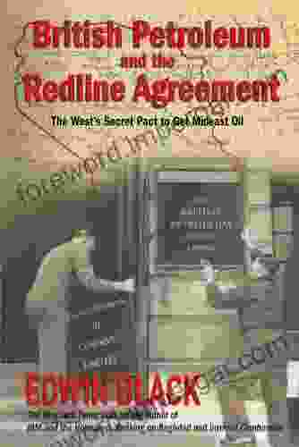 British Petroleum and the Redline Agreement: The West s Secret Pact to Get Mideast Oil