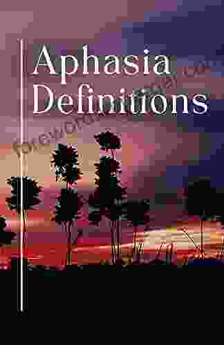 Aphasia Definitions Ellen H Richards