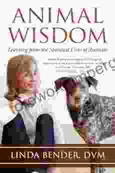 Animal Wisdom: Learning From The Spiritual Lives Of Animals (Sacred Activism 6)