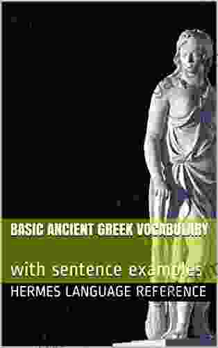 Basic Ancient Greek Vocabulary: With Sentence Examples