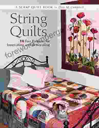 String Quilts: 10 Fun Patterns For Innovating And Renovating