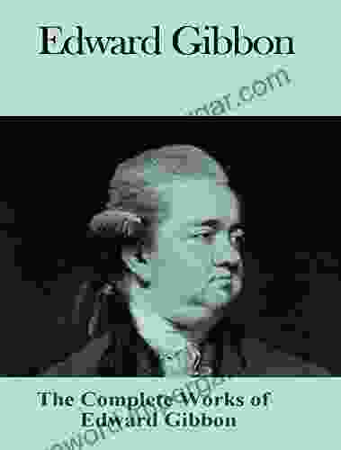 The Complete Works Of Edward Gibbon