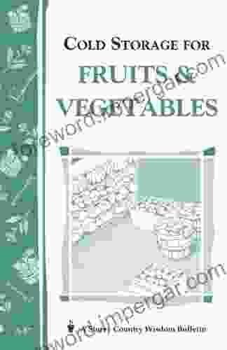 Cold Storage For Fruits Vegetables: Storey Country Wisdom Bulletin A 87