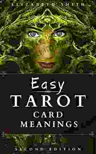 Easy Tarot Card Meanings Elizabeth Smith